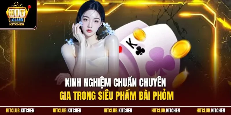 Phỏm Hitclub | Game Bài Giải Trí Đổi Thưởng Đặc Sắc 2025 Kinh nghiệm chuẩn chuyên gia trong siêu phẩm bài phỏm