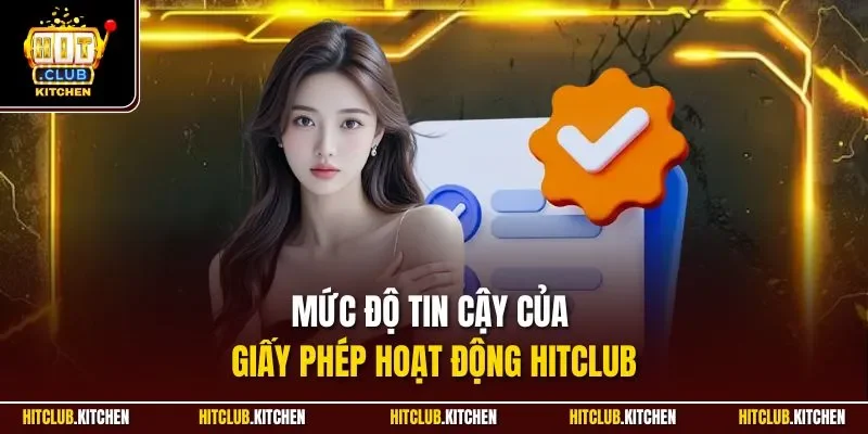 Mức độ tin cậy của giấy phép hoạt động Hitclub