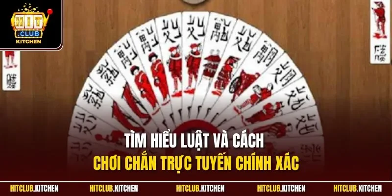 Chắn Hitclub| Game Bài Trực Tuyến Hấp Dẫn Hàng Đầu 2025 Tìm hiểu luật và cách chơi chắn trực tuyến chính xác
