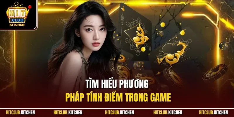 Tìm hiểu phương pháp tính điểm trong game